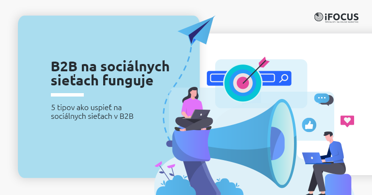 B2B na sociálnych sieťach funguje. Otestovali sme a získali sme nových zákazníkov