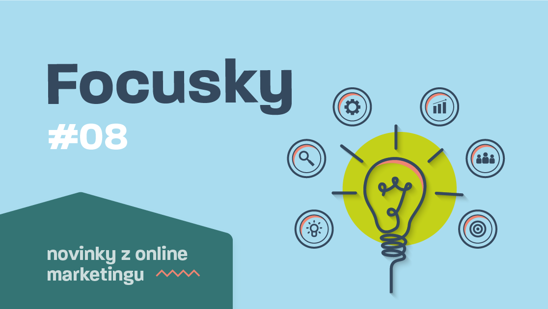 Focusky #8 – Novinky z online marketingu