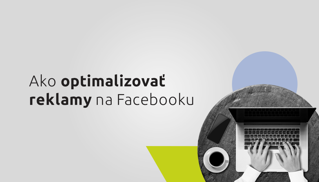 Ako optimalizovať reklamy na Facebooku?