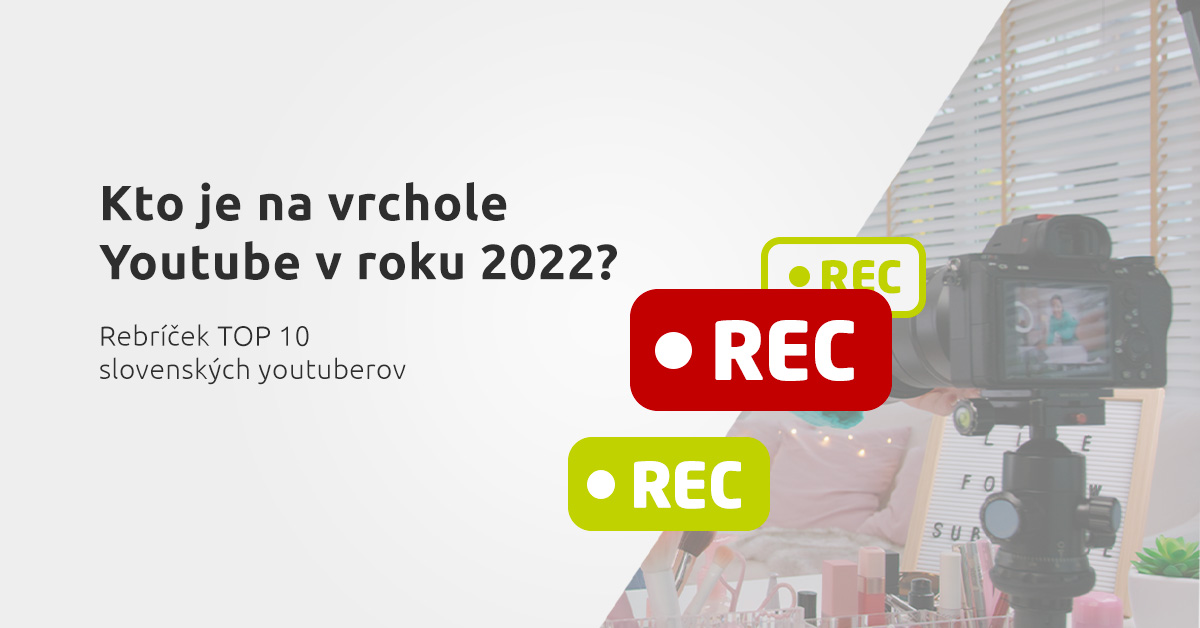 kto je na vrchole youtube scény v roku 2022? prinášame rebríček top 10 slovenských youtuberov