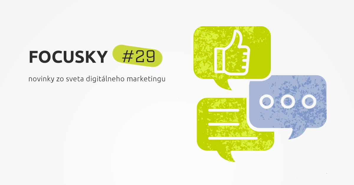 Focusky #29 – Novinky z digitálneho marketingu